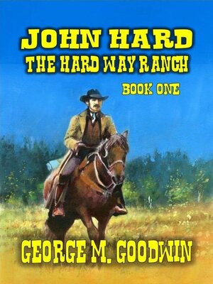 cover image of John Hard--The Hard Way Ranch